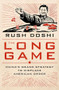 The Long Game (China's Grand Strategy to Displace American Order) by Rush Doshi, 9780197527917