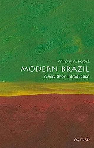 Modern Brazil (A Very Short Introduction) by Anthony W. Pereira, 9780198812081