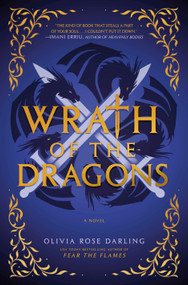 Wrath of the Dragons (A Novel) by Olivia Rose Darling, 9780593873922