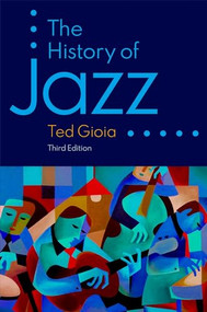 The History of Jazz - 9780190087210 by Ted Gioia, 9780190087210