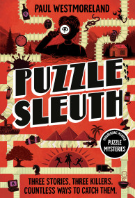 Puzzle Sleuth (Mindbending Murder Puzzle Mysteries [An Interactive Book]) by Paul Westmoreland, 9780593837955