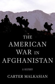 The American War in Afghanistan (A History) by Carter Malkasian, 9780197550779