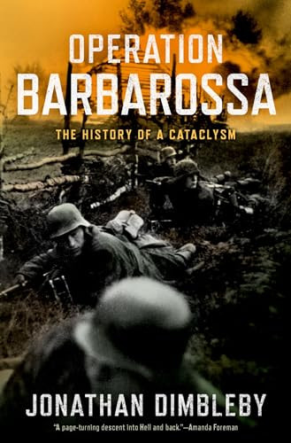 Operation Barbarossa (The History of a Cataclysm) by Jonathan Dimbleby, 9780197547212