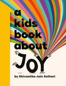 A Kids Book About Joy by Shivantika Jain Kothari, 9780593965856