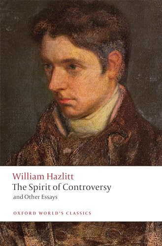 The Spirit of Controversy (and Other Essays) by William Hazlitt, Jon Mee, James Grande, 9780199591954