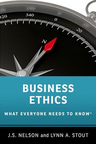 Business Ethics (What Everyone Needs to Know) by J.S. Nelson, Lynn A. Stout, 9780190610265
