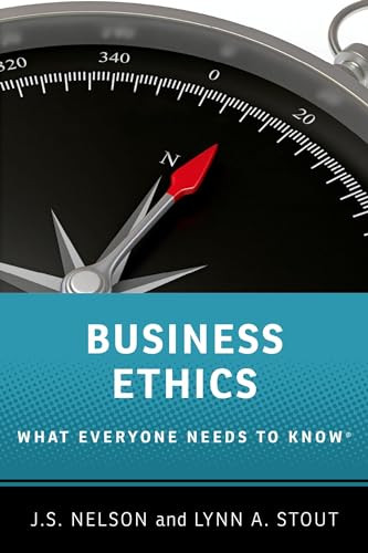 Business Ethics (What Everyone Needs to Know) by J.S. Nelson, Lynn A. Stout, 9780190610265