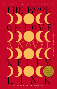 The Book of Love (A Novel) - 9780812986501 by Kelly Link, 9780812986501