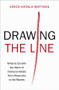 Drawing the Line (What to Do with the Work of Immoral Artists from Museums to the Movies) by Erich Hatala Matthes, 9780197537572