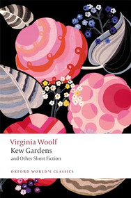 Kew Gardens and Other Short Fiction by Virginia Woolf, Bryony Randall, David Bradshaw, 9780198838135