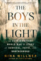 The Boys in the Light (An Extraordinary World War II Story of Survival, Faith, and Brotherhood) by Nina Willner, 9780593471272