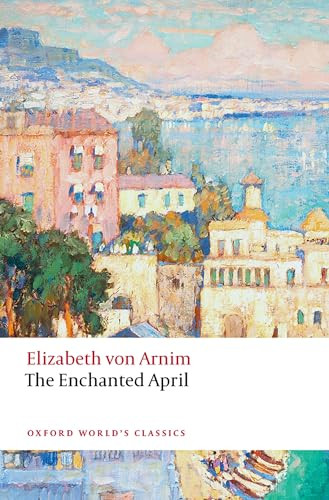 The Enchanted April - 9780198859093 by Elizabeth von Arnim, Isobel Maddison, 9780198859093