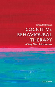 Cognitive Behavioural Therapy (A Very Short Introduction) by Freda McManus, 9780198755272