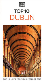 DK Top 10 Dublin (Top 10 lists for your perfect trip, plus an all-weather folded map) - 9780241738467 by DK Travel, 9780241738467