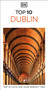 DK Top 10 Dublin (Top 10 lists for your perfect trip, plus an all-weather folded map) - 9780241738467 by DK Travel, 9780241738467