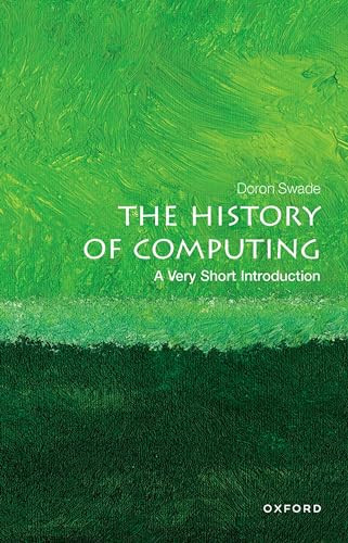 The History of Computing (A Very Short Introduction) by Doron Swade, 9780198831754