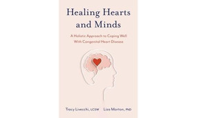 Healing Hearts and Minds (A Holistic Approach to Coping Well with Congenital Heart Disease) by Tracy Livecchi, Liza Morton, 9780197657287