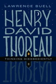 Henry David Thoreau (Thinking Disobediently) by Lawrence Buell, 9780197684269