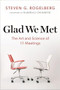 Glad We Met (The Art and Science of 1:1 Meetings) by Steven G. Rogelberg, 9780197641873