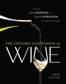 The Oxford Companion to Wine by Julia Harding MW, Jancis Robinson OBE MW, Tara Q. Thomas, 9780198871316