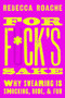 For F*ck's Sake (Why Swearing is Shocking, Rude, and Fun) by Rebecca Roache, 9780190665067
