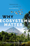 Why Ecosystems Matter (Preserving the Key to Our Survival) by Christopher Wills, 9780192887573