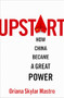 Upstart (How China Became a Great Power) by Oriana Skylar Mastro, 9780197695067