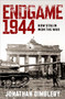 Endgame 1944 (How Stalin Won the War) by Jonathan Dimbleby, 9780197765319