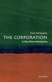 The Corporation (A Very Short Introduction) by Ewan McGaughey, 9780192859136