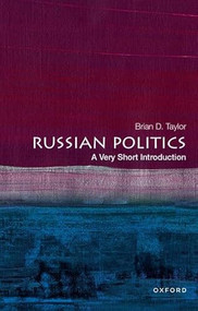 Russian Politics (A Very Short Introduction) by Brian D. Taylor, 9780197516027