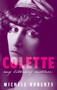 Colette (My Literary Mother) by Michèle Roberts, 9780192858214