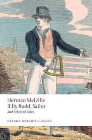 Billy Budd, Sailor, and Selected Tales by Herman Melville, 9780198865124