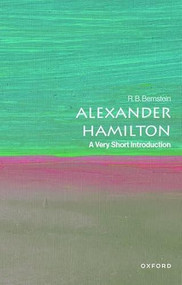 Alexander Hamilton (A Very Short Introduction) by R. B. Bernstein, 9780190082017