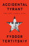 Accidental Tyrant (The Life of Kim Il-sung) by Fyodor Tertitskiy, 9780197800881