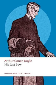 His Last Bow by Arthur Conan Doyle, Trish Ferguson, Darryl Jones, 9780198864349