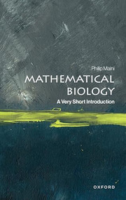 Mathematical Biology (A Very Short Introduction) by Philip K. Maini, 9780198854630