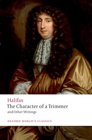 The Character of a Trimmer and Other Writings by George Savile, Marquis of Halifax, Brian R. Clack, William Gibson, 9780198879527