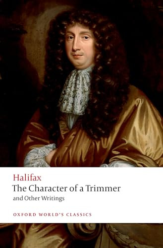 The Character of a Trimmer and Other Writings by George Savile, Marquis of Halifax, Brian R. Clack, William Gibson, 9780198879527