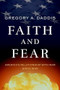 Faith and Fear (America's Relationship with War since 1945) by Gregory A. Daddis, 9780197804223