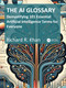 The AI Glossary (Demystifying 101 Essential Artificial Intelligence Terms for Everyone) by Richard Khan, 9781032987347