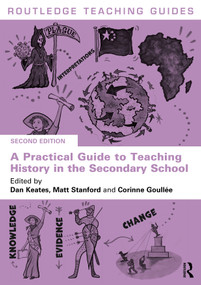 A Practical Guide to Teaching History in the Secondary School - 9781032393544 by Dan Keates, Matt Stanford, Corinne Goullée, 9781032393544