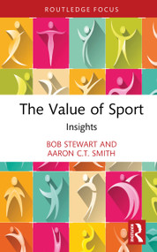 The Value of Sport (Insights) by Bob Stewart, Aaron C.T. Smith, 9781032902890