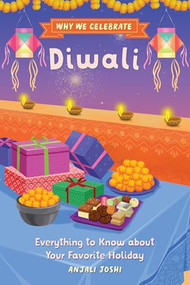 Why We Celebrate Diwali (Everything to Know about Your Favorite Holiday) - 9798886084337 by Anjali Joshi, 9798886084337