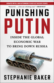 Punishing Putin (Inside the Global Economic War to Bring Down Russia) - 9781668050590 by Stephanie Baker, 9781668050590