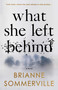 What She Left Behind - 9781990253935 by Brianne  Sommerville, 9781990253935