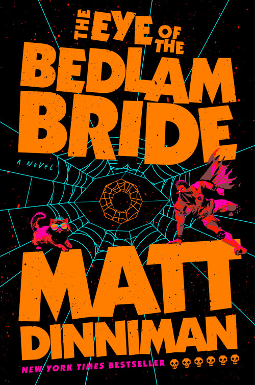 The Eye of the Bedlam Bride by Matt Dinniman, 9780593956014