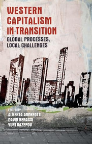 Western capitalism in transition (Global processes, local challenges) by Alberta Andreotti, David Benassi, Yuri Kazepov, 9781526122414
