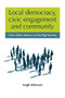 Local democracy, civic engagement and community (From New Labour to the Big Society) by Hugh Atkinson, 9781526117014