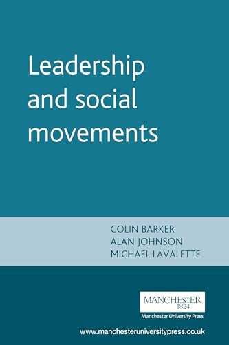 Leadership and social movements by Colin Barker, Alan Johnson, Michael Lavalette, 9780719059025