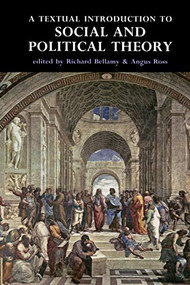 A textual introduction to social and political theory by Richard Bellamy, 9780719046391